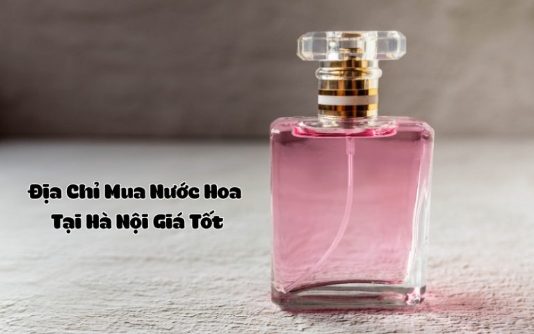 địa chỉ mua nước hoa tại hà nội